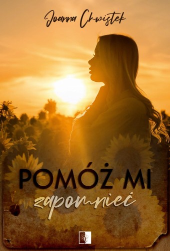 Pomóż mi zapomnieć, Joanna Chwistek