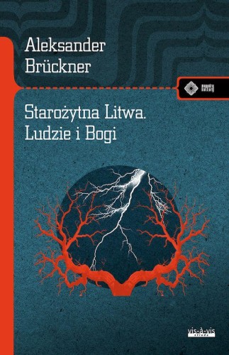 Starożytna Litwa. Ludy i Bogi. Szkice...