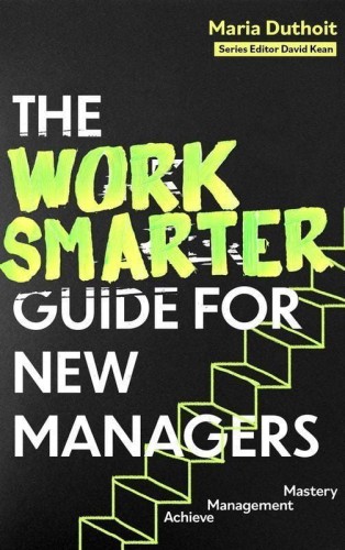 The Work Smarter Guide for New Managers wer....