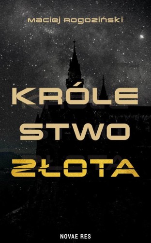 Królestwo złota, Maciej Rogoziński