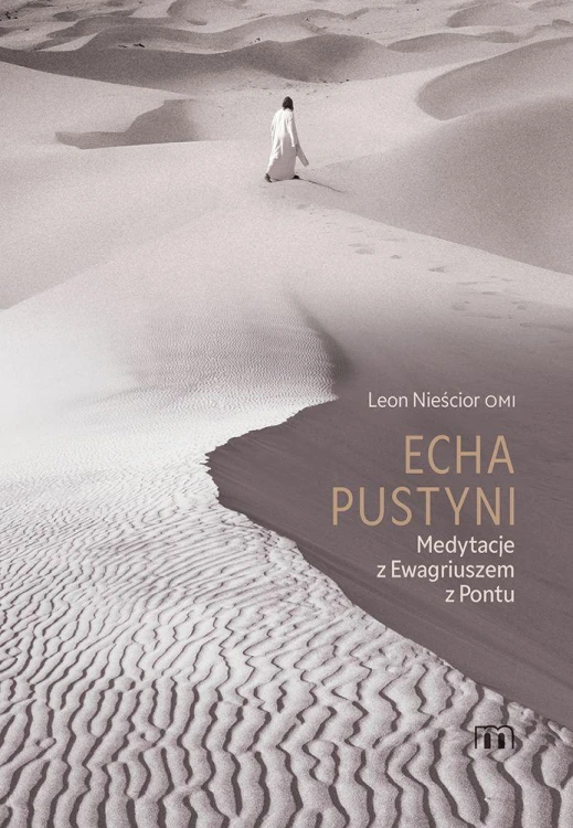 Echa pustyni.  Medytacje z Ewagriuszem z Pontu