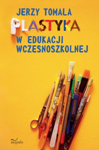 Plastyka w edukacji wczesnoszkolnej Poradnik...
