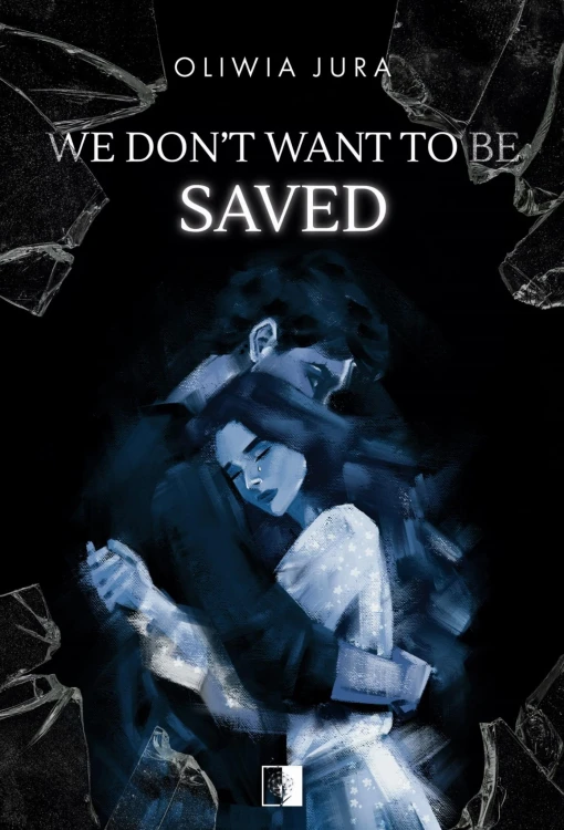 We Don't Want to be Saved, Oliwia Jura