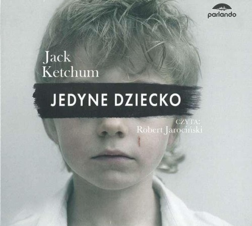 CD MP3 Jedyne dziecko, Jack Ketchum