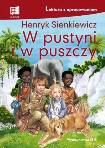 W pustyni i w puszczy. Lektura z opracowaniem...