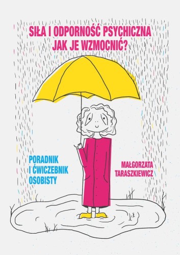 Siła i odporność psychiczna. Jak je wzmocnić?...