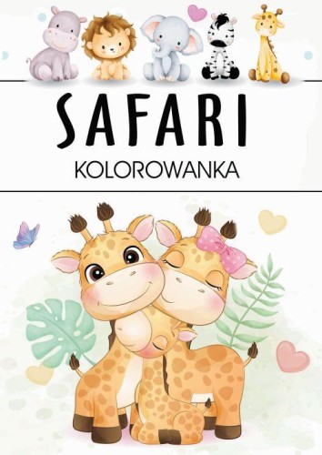 Safari. Kolorowanka, Opracowanie zbiorowe
