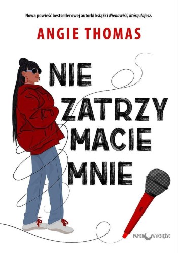 Nie zatrzymacie mnie, Angie Thomas