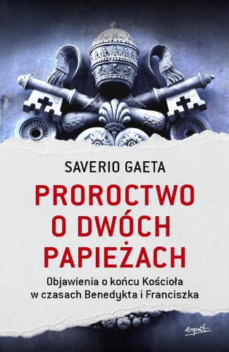 Proroctwo o dwóch papieżach. Objawienia o...