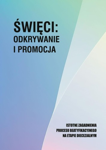 Święci: odkrywanie i promocja. Istotne...