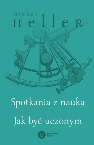 Spotkania z nauką. Jak być uczonym, Michał Heller