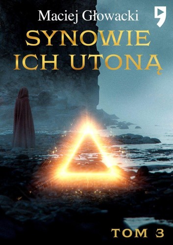 Synowie ich utoną. Tom 3, Maciej Głowacki
