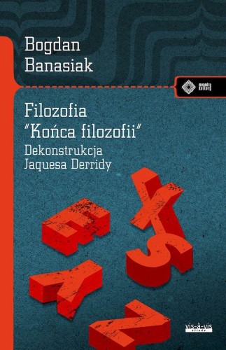 Filozofia końca filozofii Dekonstrukcja...