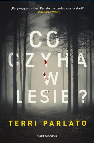 Co czyha w lesie?, Terri Parlato