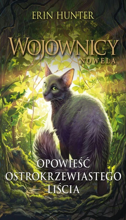 Opowieść ostrokrzewiastego liścia. Wojownicy....
