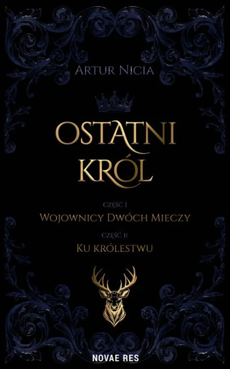 Ostatni król. Tom 1. Wojownicy Dwóch Mieczy....
