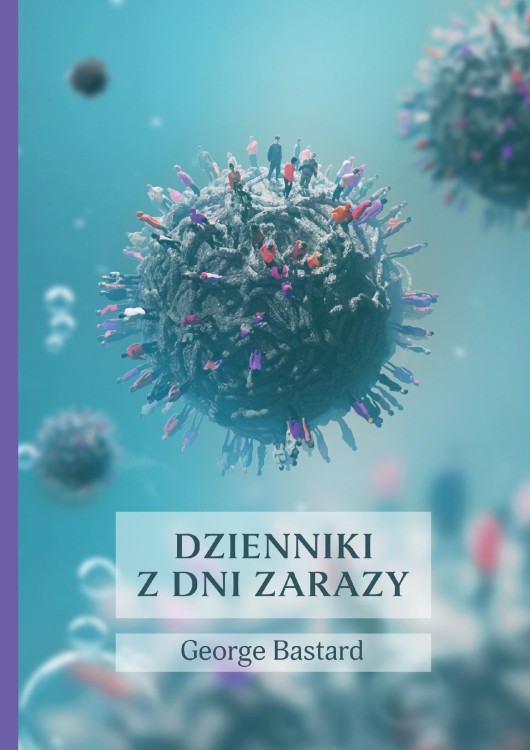 Dzienniki z dni zarazy, George Bastard