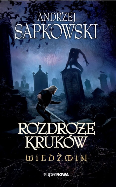 Rozdroże kruków. Wiedźmin, Andrzej Sapkowski