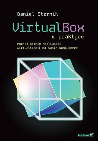 VirtualBox w praktyce. Poznaj pełnię...