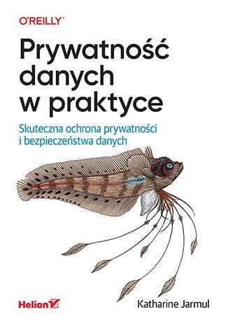 Prywatność danych w praktyce. Skuteczna...