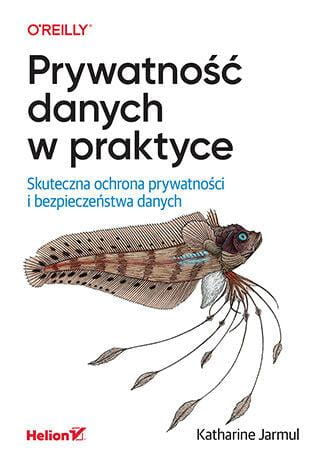 Prywatność danych w praktyce. Skuteczna...