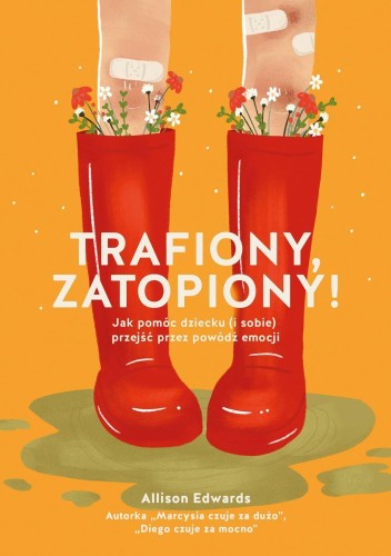 Trafiony, zatopiony! Jak pomóc dziecku (i...