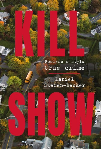Kill Show, Daniel Sweren-Becker