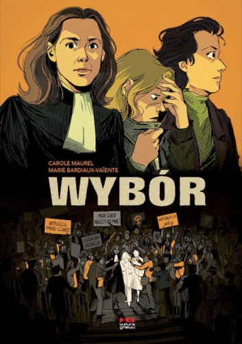 Wybór, Marie Bardiaux-Vaďente,Carole Maurel