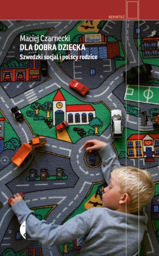 Dla dobra dziecka. Szwedzki socjal i polscy...