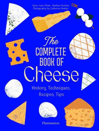 The complete cook of cheese. History,...