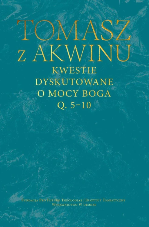 Kwestie dyskutowane o mocy Boga. Q. 5-10
