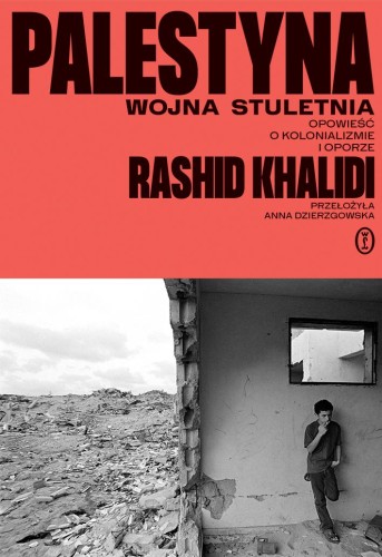 Palestyna. Wojna stuletnia. Opowieść o...