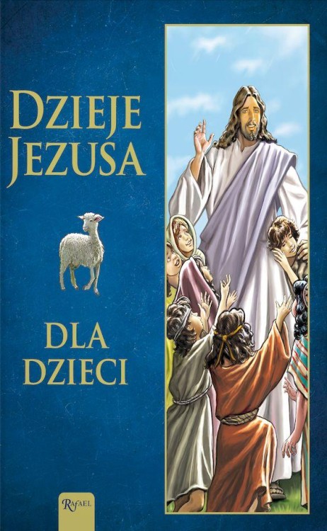 Dzieje Jezusa. Dla Dzieci, Joanna Olszańska