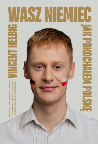 Wasz Niemiec. Jak pokochałem Polskę