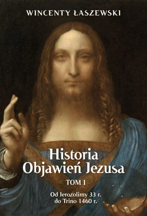 Historia Objawień Jezusa. Od Jerozolimy 33 r....