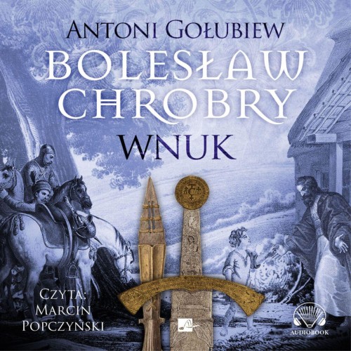 CD MP3 Wnuk. Bolesław Chrobry, Antoni Gołubiew