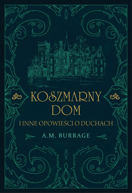 Koszmarny dom i inne opowieści o duchach
