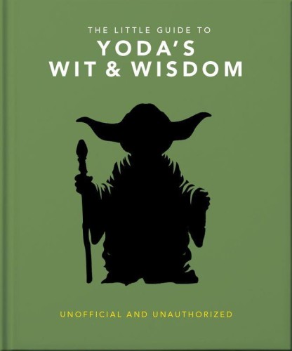 The Little Guide to Yoda's Wit and Wisdom wer....