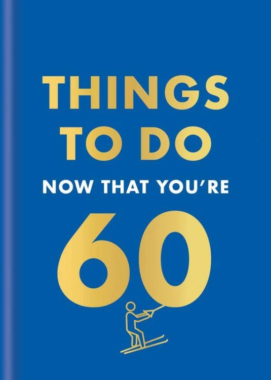 Things to Do Now That You're 60 wer. angielska
