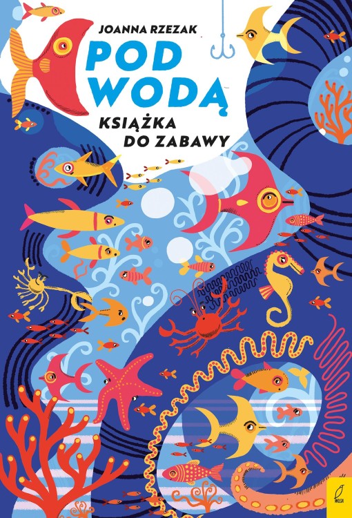 Pod wodą. Książka do zabawy, Joanna Rzezak