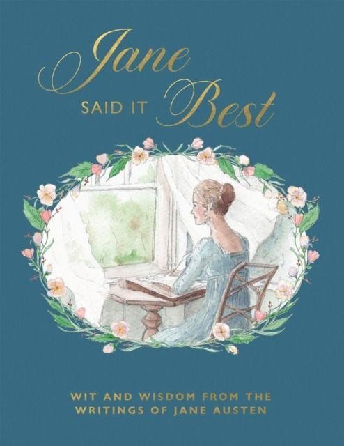 Jane Said It Best. Wit and Wisdom from the...