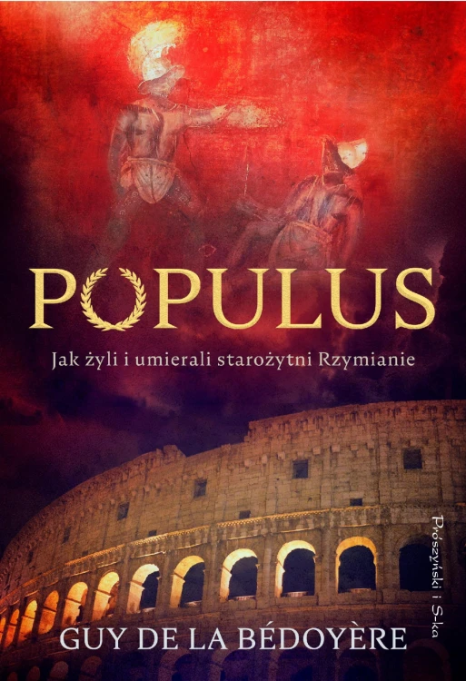 Populus. Jak żyli i umierali starożytni Rzymianie