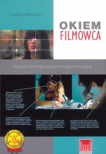 Okiem filmowca. Nauka i łamanie zasad filmowej...