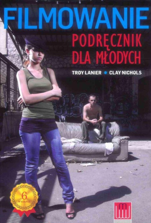 Filmowanie. Podręcznik dla młodych wyd. 6