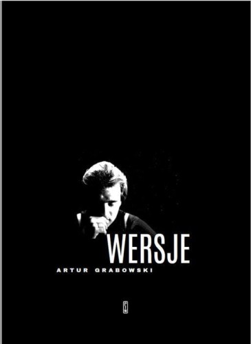 Wersje wierszy z lat 1986-2017, Andrzej Grabowski