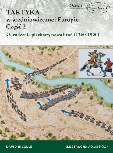 Odrodzenie piechoty. Nowa broń 1260-1500...