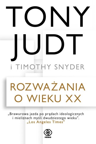 Rozważania o wieku XX, Tony Judt, Timothy Snyder