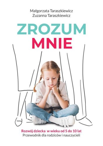 Zrozum mnie rozwój dziecka od 5 do 10 lat...