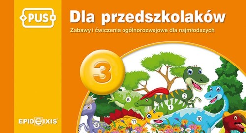 PUS Dla przedszkolaków 3 - Zabawy i ćwiczenia...