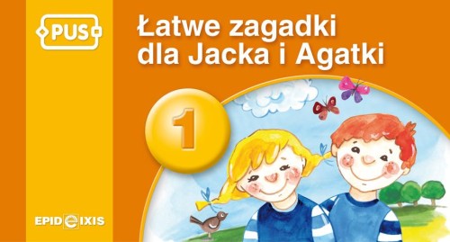 PUS Łatwe zagadki dla Jacka i Agatki 1...